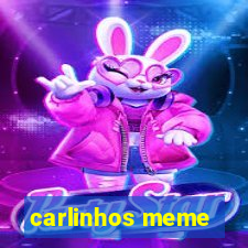 carlinhos meme