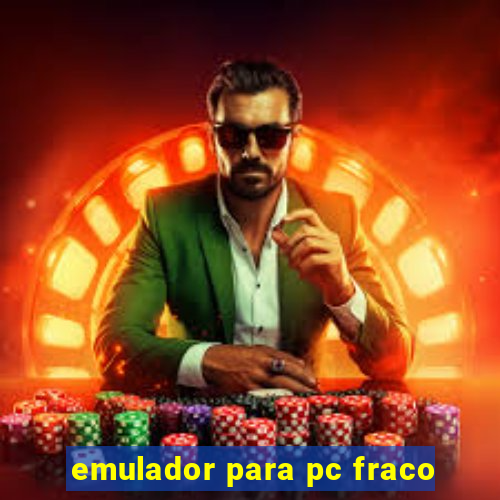 emulador para pc fraco