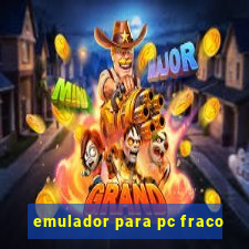 emulador para pc fraco