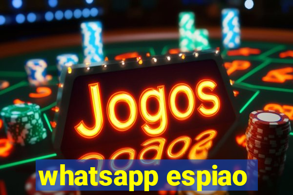 whatsapp espiao