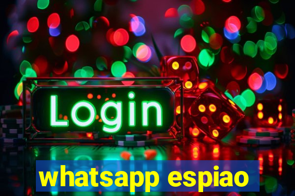 whatsapp espiao