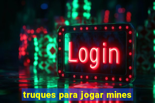 truques para jogar mines