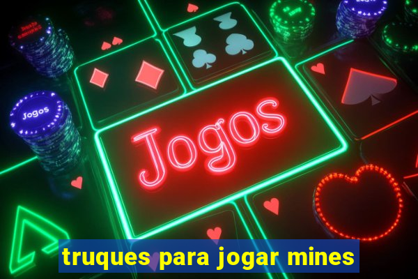 truques para jogar mines