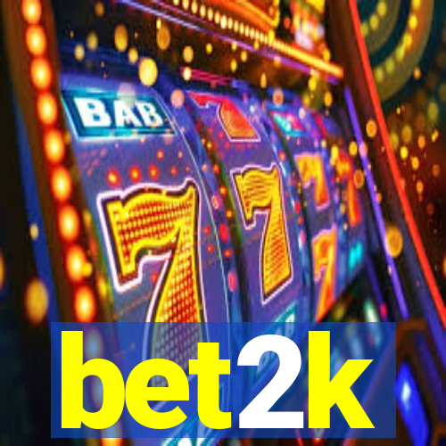 bet2k