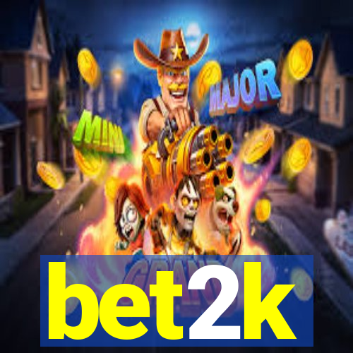 bet2k