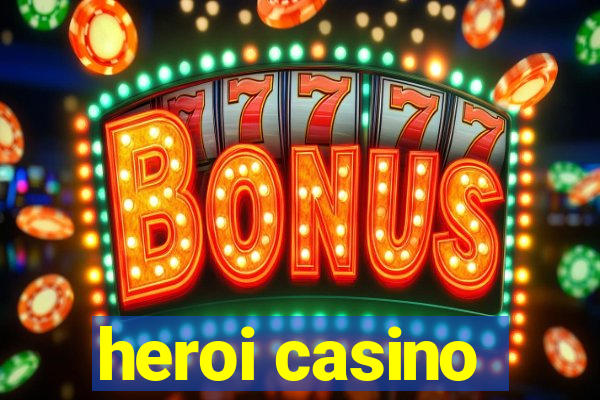 heroi casino