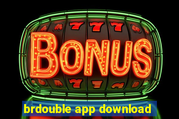 brdouble app download