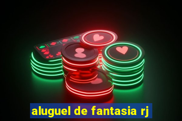 aluguel de fantasia rj