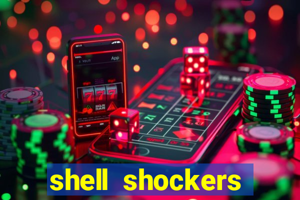 shell shockers crazy games