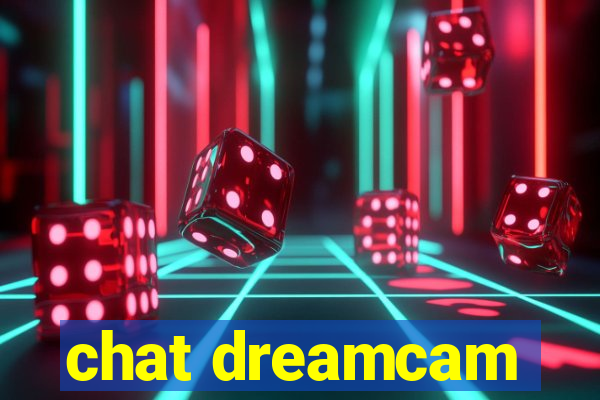 chat dreamcam