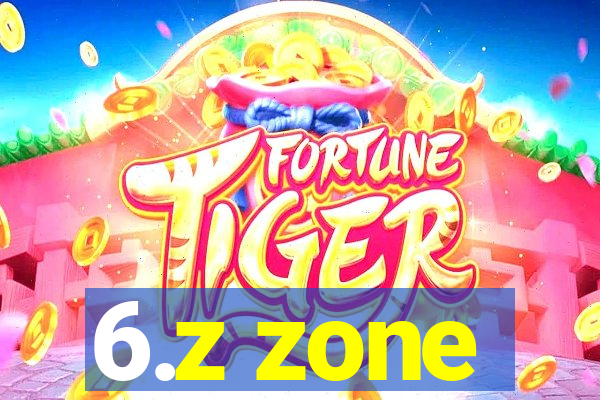 6.z zone