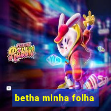 betha minha folha