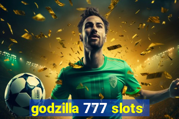 godzilla 777 slots