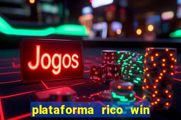 plataforma rico win paga mesmo