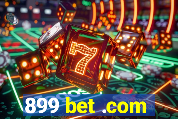 899 bet .com