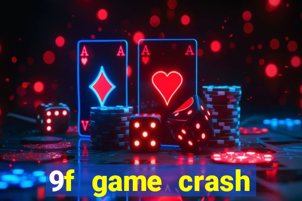 9f game crash ganhar dinheiro