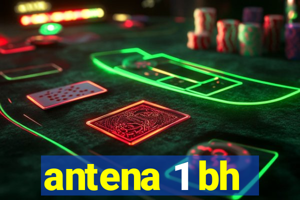 antena 1 bh