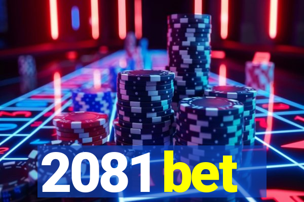 2081 bet