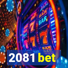 2081 bet