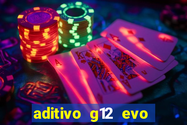 aditivo g12 evo ficha tecnica