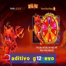 aditivo g12 evo ficha tecnica