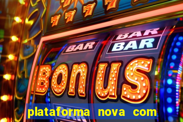 plataforma nova com bonus no cadastro