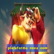 plataforma nova com bonus no cadastro