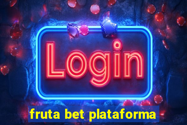 fruta bet plataforma