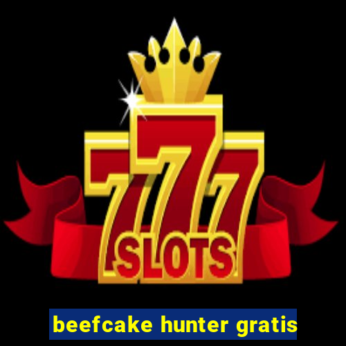 beefcake hunter gratis