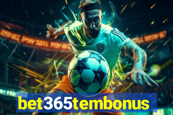 bet365tembonus