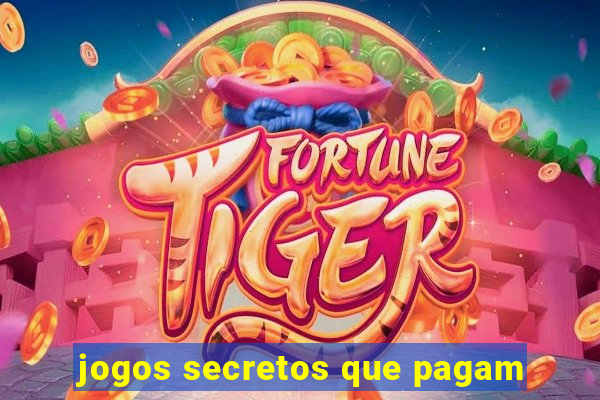 jogos secretos que pagam