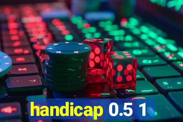 handicap 0.5 1