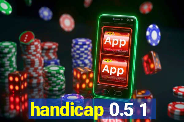 handicap 0.5 1