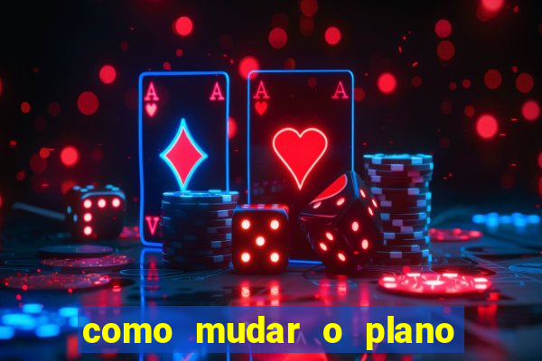 como mudar o plano tim beta mensal para semanal