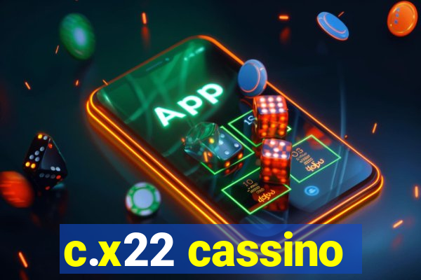 c.x22 cassino