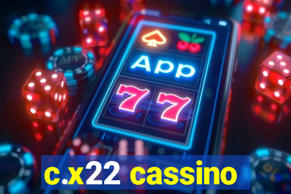 c.x22 cassino