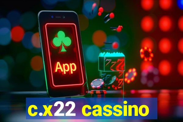 c.x22 cassino