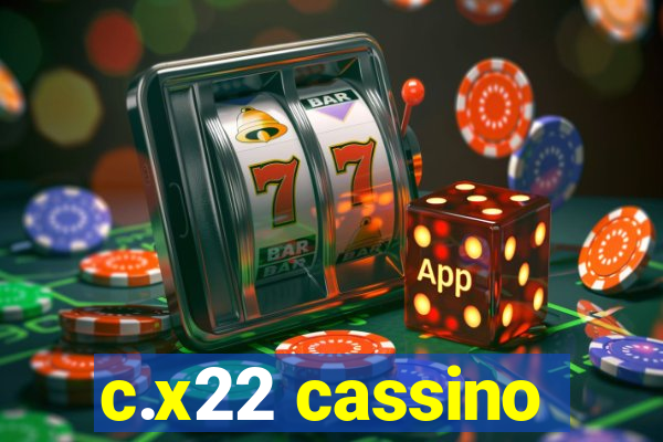 c.x22 cassino