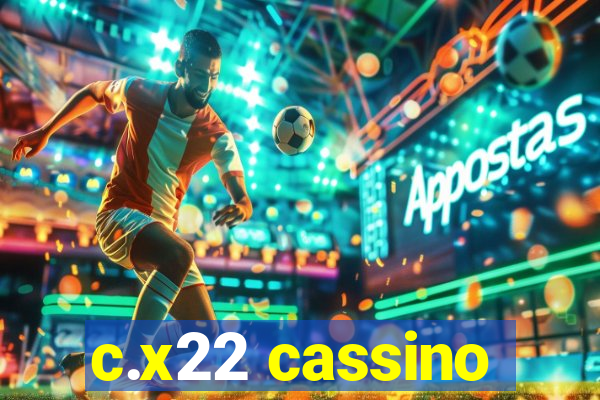 c.x22 cassino