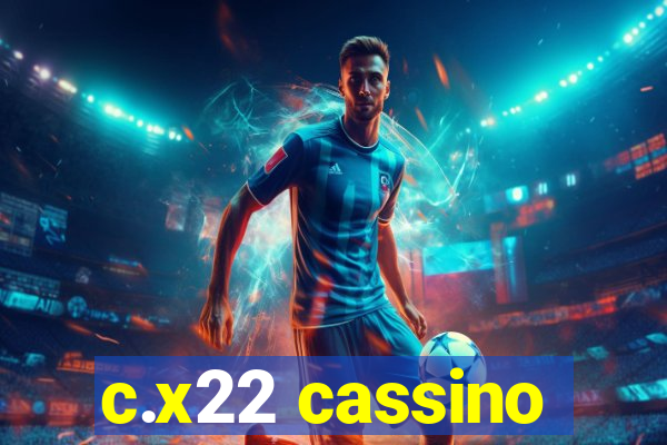 c.x22 cassino