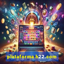 plataforma h22.com