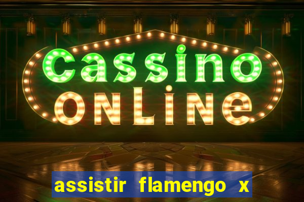 assistir flamengo x fortaleza ao vivo online multicanais