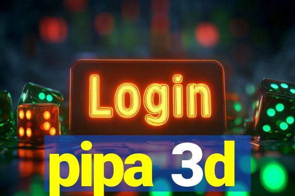 pipa 3d