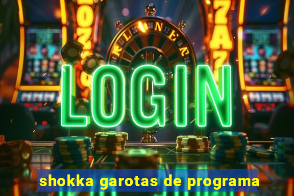 shokka garotas de programa