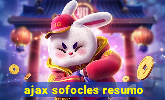 ajax sofocles resumo