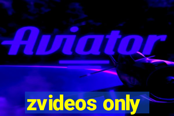 zvideos only