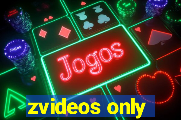 zvideos only