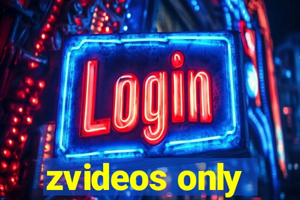 zvideos only