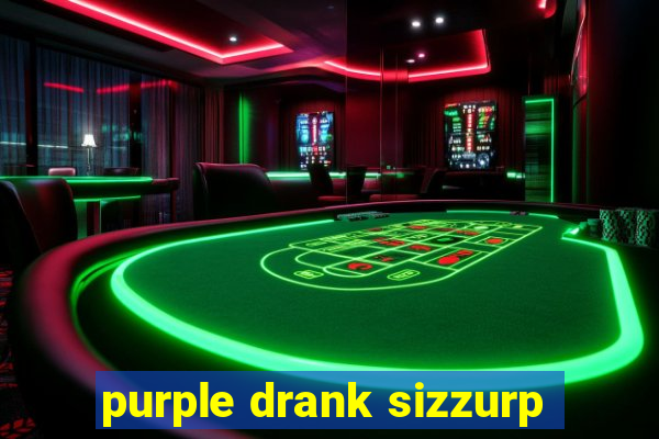 purple drank sizzurp