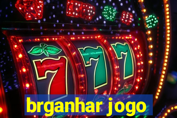 brganhar jogo